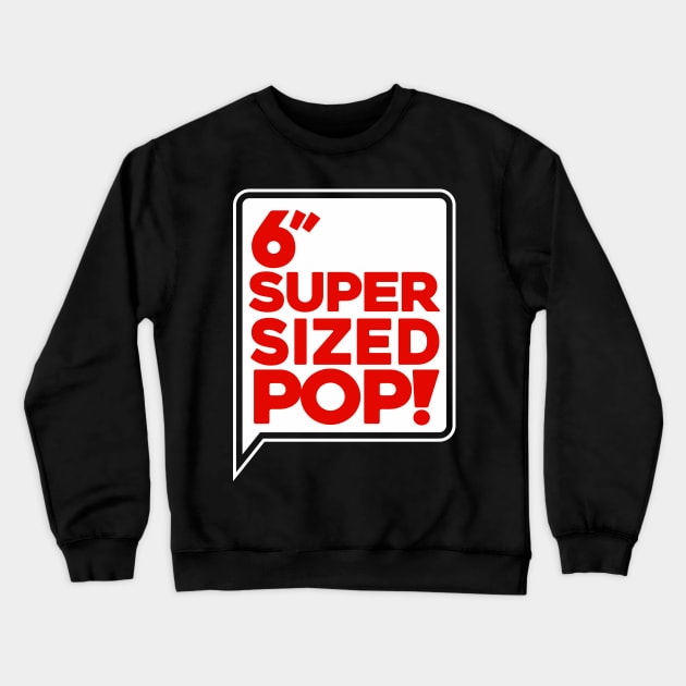 Super Size Pop Crewneck Sweatshirt by KDNJ